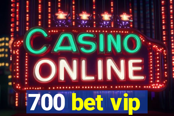 700 bet vip